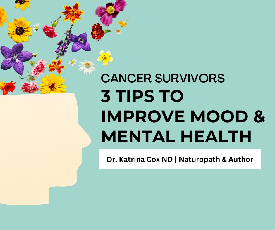 3 tips to improve mood and mental health for cancer survivors in their journey of cancer recovery.